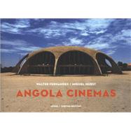 Walter Fernandes: Angola Cinemas: A Fiction of Freedom 9783869307947