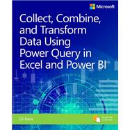 Collect, Combine, and Transform Data Using Power Query in Excel and Power BI 9781509307951