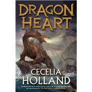Dragon Heart A Fantasy Novel 9780765337955