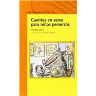Cuentos en versos para niños perversos / Revolting Rhymes 9789707707955