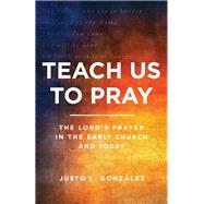 Teach Us to Pray 9780802877963