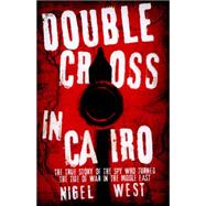 Double Cross in Cairo 9781849547963
