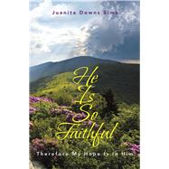 He Is so Faithful 9781973657965