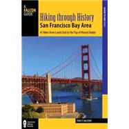 Hiking Through History San Francisco Bay Area 9781493017966