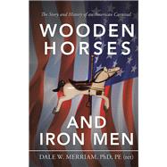 Wooden Horses and Iron Men 9781728347967