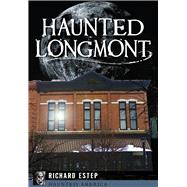 Haunted Longmont 9781467117968