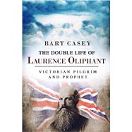The Double Life of Laurence Oliphant 9781618687968