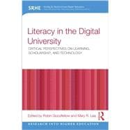 Literacy in the Digital University: Critical perspectives on learning, scholarship and technology 9780415537971