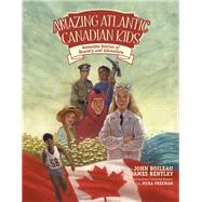 Amazing Atlantic Canadian Kids 9781771087971