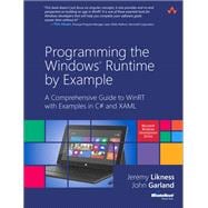 Programming the Windows Runtime by Example A Comprehensive Guide to WinRT with Examples in C# and XAML 9780321927972