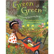 Green Green A Community Gardening Story 9780374327972