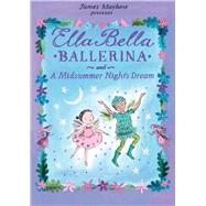 Ella Bella Ballerina and the Midsummer Night's Dream 9780764167973