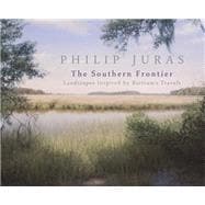 The Southern Frontier: Landscapes Inspired by Bartram's Travels 9780820347974