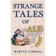 Strange Tales of Ale 9781445647975