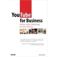 YouTube for Business Online Video Marketing for Any Business 9780789737977