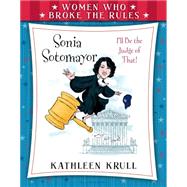 Women Who Broke the Rules: Sonia Sotomayor 9780802737977