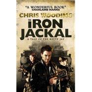The Iron Jackal: A Tale of the Ketty Jay 9781781167977