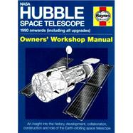 Haynes Nasa Hubble Space Telescope 1990 Onwards - Including All Upgrades 9780857337979
