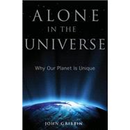 Alone in the Universe : Why Our Planet is Unique 9781118147979