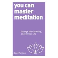 You Can Master Meditation 9781780287980