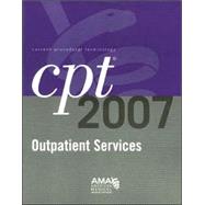 CPT 2007 Outpatient Services: Specially Annotated for Use in Hospitals, Ambulatory Surgery Centers,