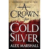 A Crown for Cold Silver 9780316277983