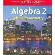 Prentice Hall Classics: ALGEBRA 2 WITH TRIGONOMETRY 9780131337985