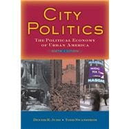 City Politics: The Political Economy Of Urban America- (Value Pack w/MySearchLab) 9780205677986
