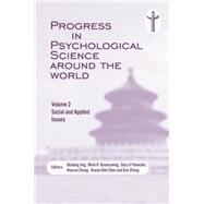 Progress in Psychological Science Around the World. Volume 2: Social and Applied Issues: Proceedings of the 28th International Congress of Psychology 9781138877986