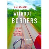 Railroaders Without Borders 9780253017987