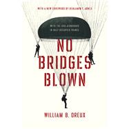 No Bridges Blown 9780268107987