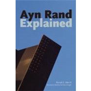 Ayn Rand Explained From Tyranny to Tea Party 9780812697988