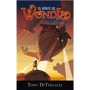 El heroe de WondLa / The Hero of WondLa 9786077357988
