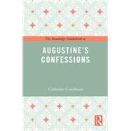 The Routledge Guidebook to Augustine's Confessions 9781138847989