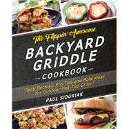 The Flippin' Awesome Backyard Griddle Cookbook 9781612437989