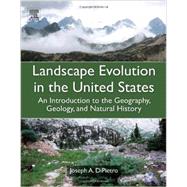 Landscape Evolution in the United States : An Introduction to the Geography, Geology, and Natural History 9780123977991