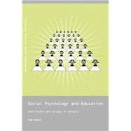 Social Psychology and Education: Individuals and Groups in Schools 9780415187992