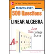 McGraw-Hill's 500 College Linear Algebra Questions to Know by Test Day 9780071797993