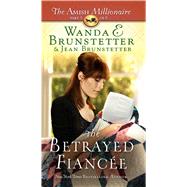 The Betrayed Fiancee 9781410487995