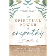 The Spiritual Power of Empathy 9780738737997