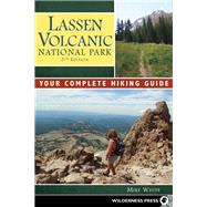 Lassen Volcanic National Park Your Complete Hiking Guide 9780899977997