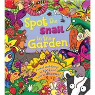 Spot the Snail in the Garden 9781609927998