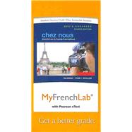 MyFrenchLab with Pearson eText -- Access Card -- for Chez nous Branché sur le monde francophone, Media-Enhanced Version (one semester access) 9780205938001