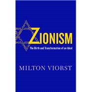 Zionism The Birth and Transformation of an Ideal 9781250078001