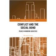 Conflict and the Social Bond: Peace in Modern Societies 9781138298002