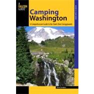 Camping Washington, 2nd A Comprehensive Guide to Public Tent and RV Campgrounds 9780762778003