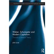 Weber, Schumpeter and Modern Capitalism 9780367208004
