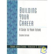 Building Your Career : A Guide to Your Future