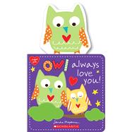 Owl Always Love You! 9780545928007