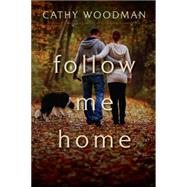 Follow Me Home 9781605988009